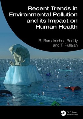Recent Trends in Environmental Pollution and its Impact on Human Health by R. Ra