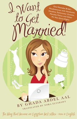 I Want to Get Married!: One Wannabe Bride s Misadventures with Handsome Ho...