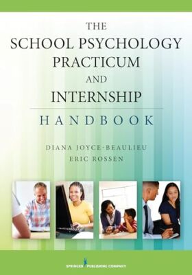 The School Psychology Practicum and Internship Handbook by Eric Rossen, Diana...