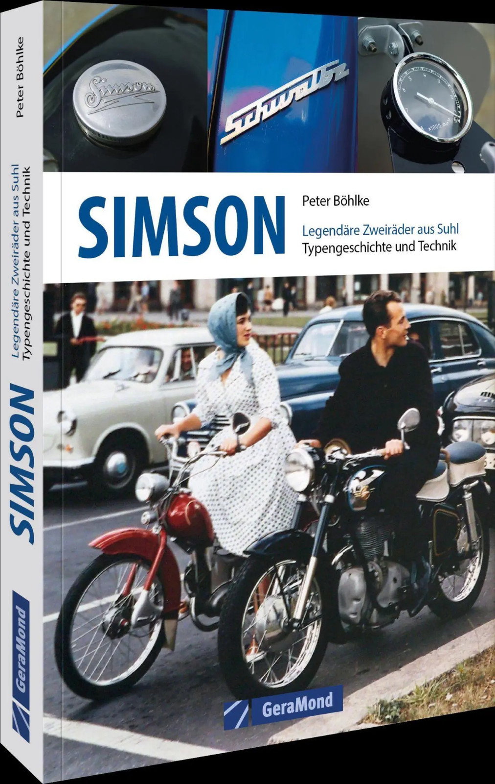 Simson | Legendäre Zweiräder aus Suhl - Typengeschichte und Technik | Böhlke - Peter Böhlke