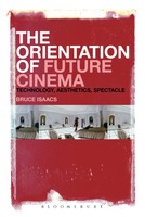 The Orientation Of Future Cinema Bruce Isaacs Taschenbuch Englisch 2014