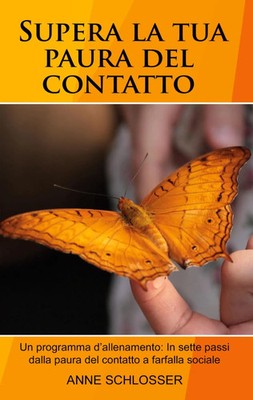 Supera la tua paura del contatto | Anne Schlosser | Taschenbuch | Italienisch