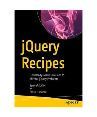 Jquery Recipes: Find Ready-Made Solutions to All Your Jquery Problems: Find Read