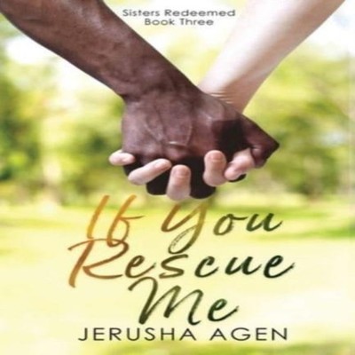 If You Rescue Me A Clean Christian Romance Jerusha Agen Hardcover
