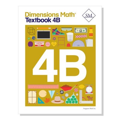 Dimensions Math Textbook 4B | Singapore Math Inc. [Paperback] [Paperback] Si...