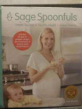 Sage Spoonfuls : Simple Recipes, Healthy Meals, Happy Babies by Liza Huber...