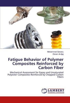 Fatigue Behavior of Polymer Composites Reinforced by Carbon Fiber Mohammed Genan