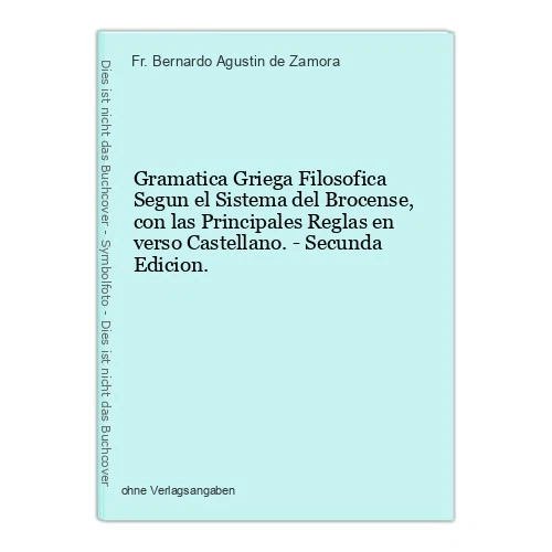 Gramatica Griega Filosofica Segun el Sistema del Brocense, con las Principales R - Foto 1 di 1