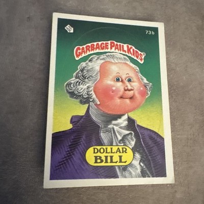 Dollar Bill #73B 1985 Topps OS2 Garbage Pail Kids
