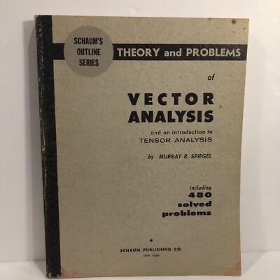 Schaum's Outline Series, THEORY AND PROBLEMS OF VECTOR ANALYSIS by Spiegel, GOOD