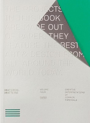 Material Matters 04: Paper: Creative interpretations of common materials by Vict