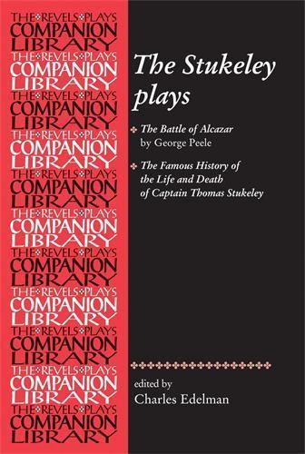 George Peehler Stukeley Plays : 'the Battle of Alcazar' by George Peele and 'the ...