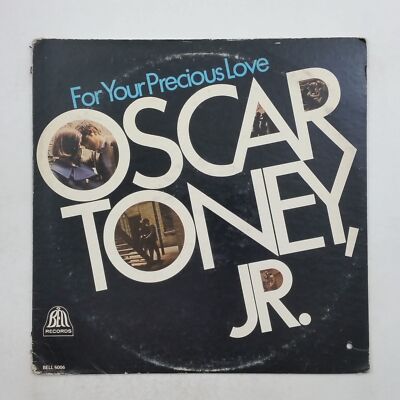 OSCAR TONEY JR For Your Precious Love Bell6006 Mono LP Vinyl VG+near++ Cover VG