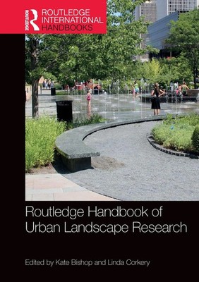 Routledge Handbook of Urban Landscape Research | Kate Bishop (u. a.) | Buch