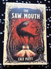The Saw Mouth by Cale Plett ARC/UNCORRECTED PROOF