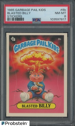1985 Topps Garbage Pail Kids GPK Stickers #8b Blasted Billy PSA 8 NM-MT