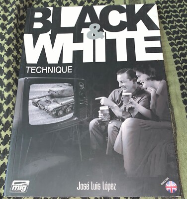 BLACK & WHITE TECHNIQUE  Lopez, Jose Luis.Ammo Mig