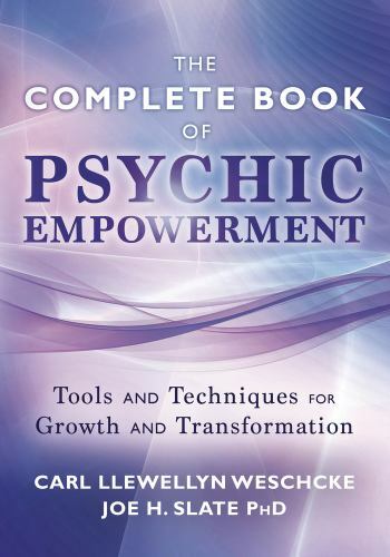Llewellyn's Complete Book Ser.: The Complete Book of Psychic Empowerment :...