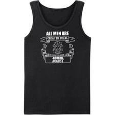 All Men Are Created Equal But The Best Born In august vest, Sleeveless top,