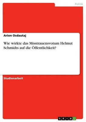 Arion Osdautaj | Wie wirkte das Misstrauensvotum Helmut Schmidts auf die...