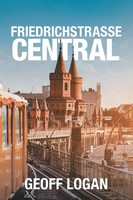 Friedrichstrasse Central Geoff Logan Taschenbuch Kartoniert / Broschiert 2018