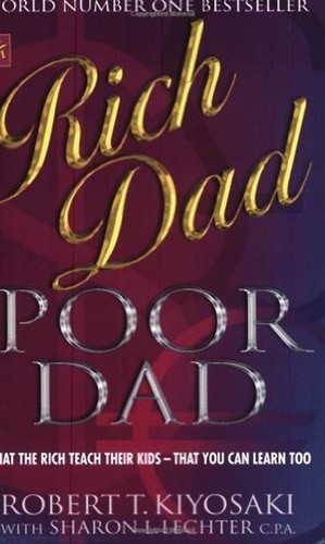 Rich Dad, Poor Dad - Kiyosaki, Robert T
