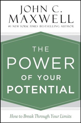 The Power of Your Potential by John C Maxwell HARDBACK 9781455548309