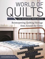 World of Quilts - 25 Modern Projects: Reinterpreting Quilting Heritage from Aro