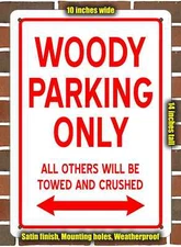 Metal Sign - WOODY PARKING ONLY- 10x14 inches