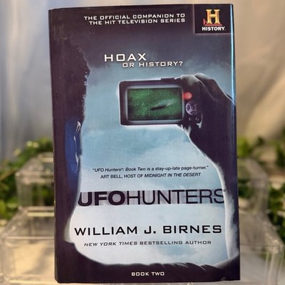 UFO Hunters Book Two Hoax or History? William J. Birnes Hardcover History