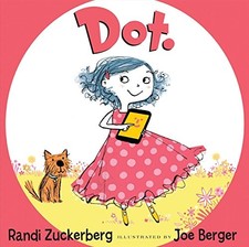 DOT. By Randi Zuckerberg & Joe Berger - Hardcover **BRAND NEW**