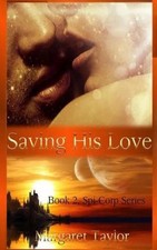 Saving His Love: The Spi-Corp Series by Margaret Taylor (English) Paperback Book