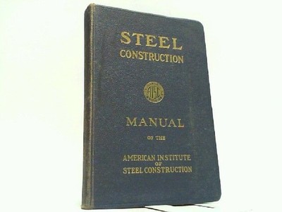 Steel Construction. A Manual for Architects, Engineers and Fabricators of Buildi