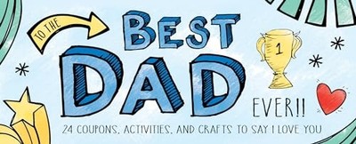 To the Best Dad Ever!: 24 Coupons, Acti..., Sourcebooks