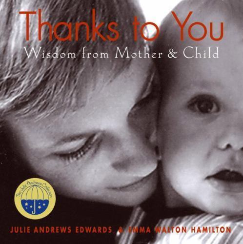 Julie Andrews' Thanks to You: Mother & Child Wisdom in Good Condition