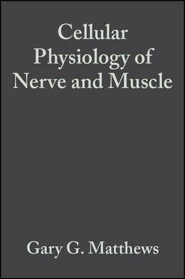 Gary G. Matthews Cellular Physiology of Nerve and Muscle (Taschenbuch)
