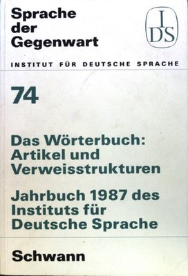 Das Wörterbuch : Artikel und Verweisstrukturen. Jahrbuch ; 1987; Sprache der Geg