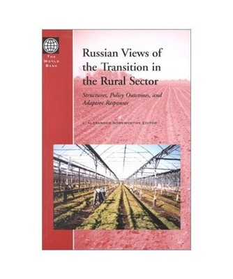 Russian Views of the Transition in the Rural Sector: Structures, Policy Outcomes