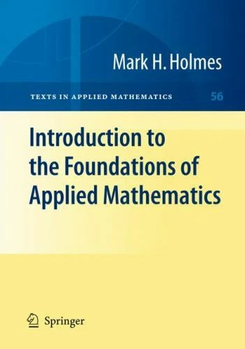 Introduction to the Foundations of Applied Mathematics (Texts in Applied Mathem