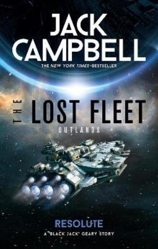 Jack Campbell The Lost Fleet: Outlands - Resolute (Tascabile) Lost Fleet
