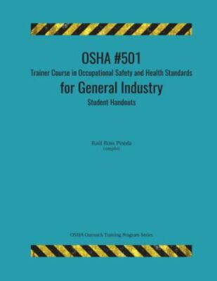OSHA #501 Trainer Course in Occupational Safety and Health Standards for Gene...