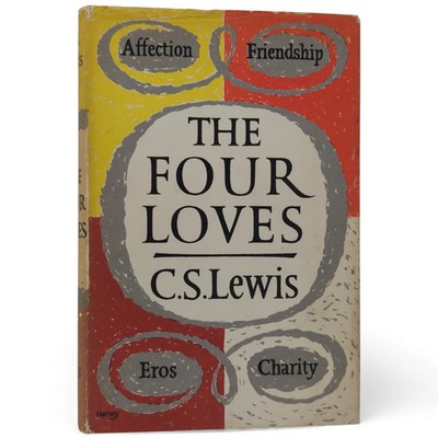 The Four Loves C S LEWIS Geoffrey Bles FIRST EDITION 1960 Affection Friendship