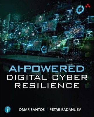 Omar Santos Petar Radanliev AI-Powered Digital Cyber Resilience (Taschenbuch)