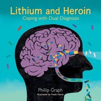 Phillip Graph | Lithium And Heroin | Taschenbuch | Englisch (2016) | Authorhouse