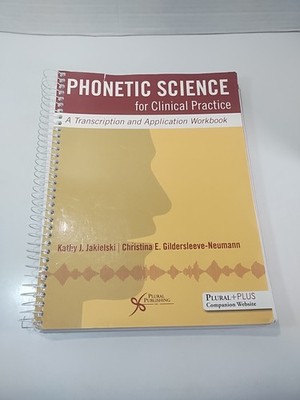 Kathy J. Jakielski Phonetic Science for Clinical Practice (SpiralBound) Workbork