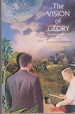 The Vision of Glory: The Extraordin..., Collis, John St