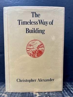 Timeless Way of Building by Christopher ALexander 1979 Hrdbk VG V1