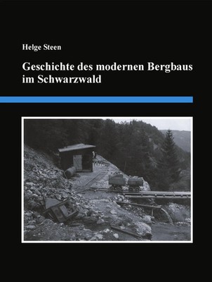 Helge Steen | Geschichte des modernen Bergbaus im Schwarzwald | Buch | Deutsch