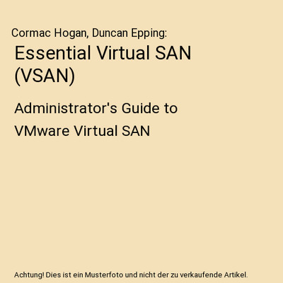 Essential Virtual SAN [VSAN]: Administrator's Guide to VMware Virtual SAN: Admin