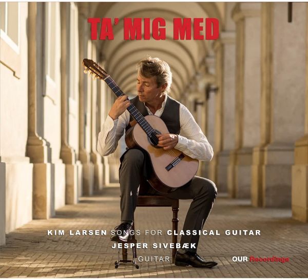 7024788 Audio Cd Kim Larsen - Ta Mig Med: Songs For Classical Guitar